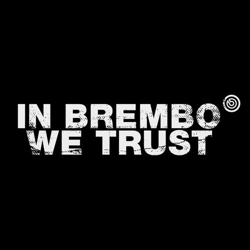 IN BREMBO WE TRUST WINDOW STICKER